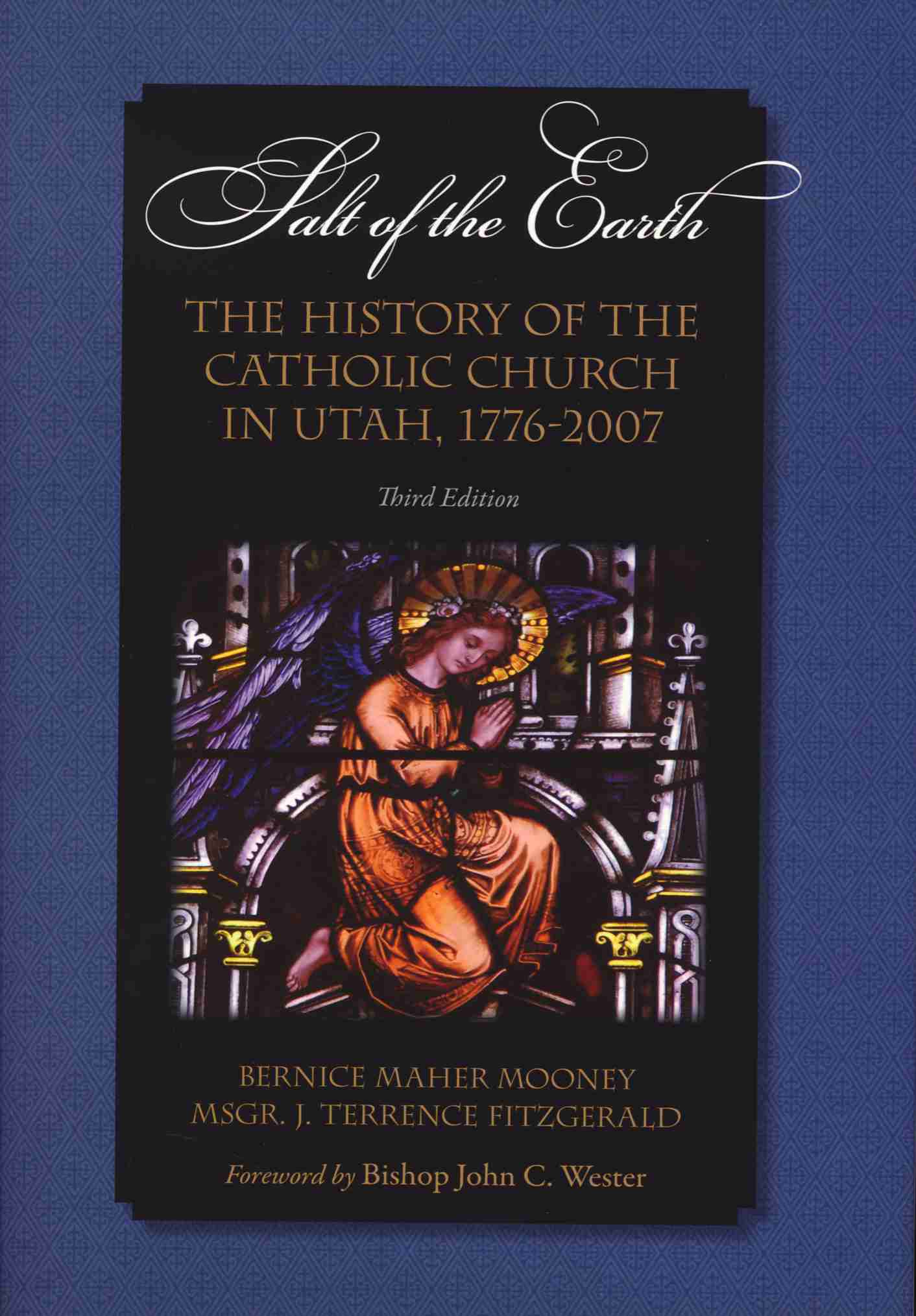 Book: Salt of the Earth, The History of the Catholic Church in Utah, 1776-2007
